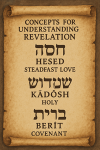 Divine Attributes of an Unchanging God ḥesed, Kadosh, and Berith reframing the Book of Revelation
